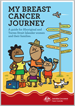 My breast cancer journey: a guide for Aboriginal and Torres Strait Islander women and their families